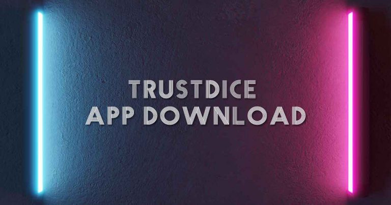 Trustdice App Download