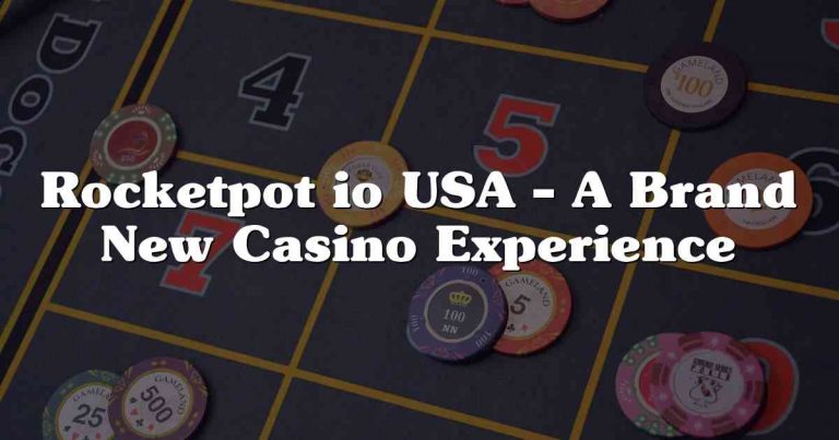 Rocketpot io USA – A Brand New Casino Experience