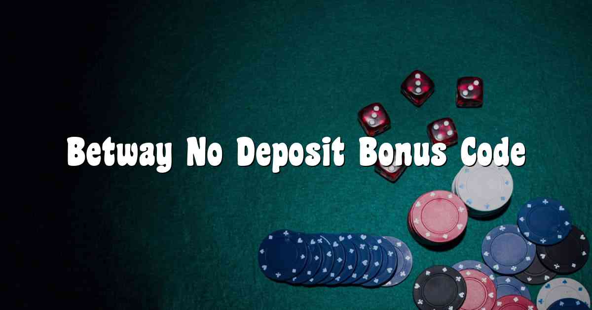 Betway No Deposit Bonus Code