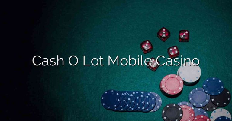 Cash O Lot Mobile Casino