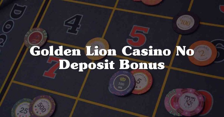 Golden Lion Casino No Deposit Bonus