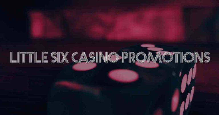 Little Six Casino Promotions
