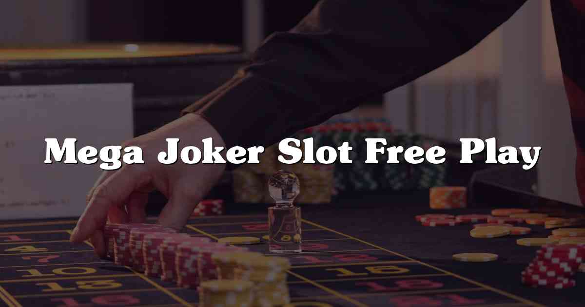 Mega Joker Slot Free Play