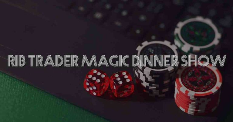 Rib Trader Magic Dinner Show