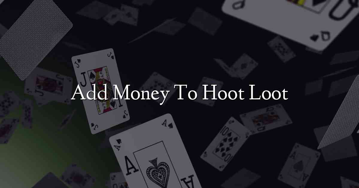 Add Money To Hoot Loot