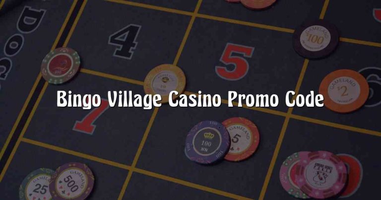 Bingo Village Casino Promo Code