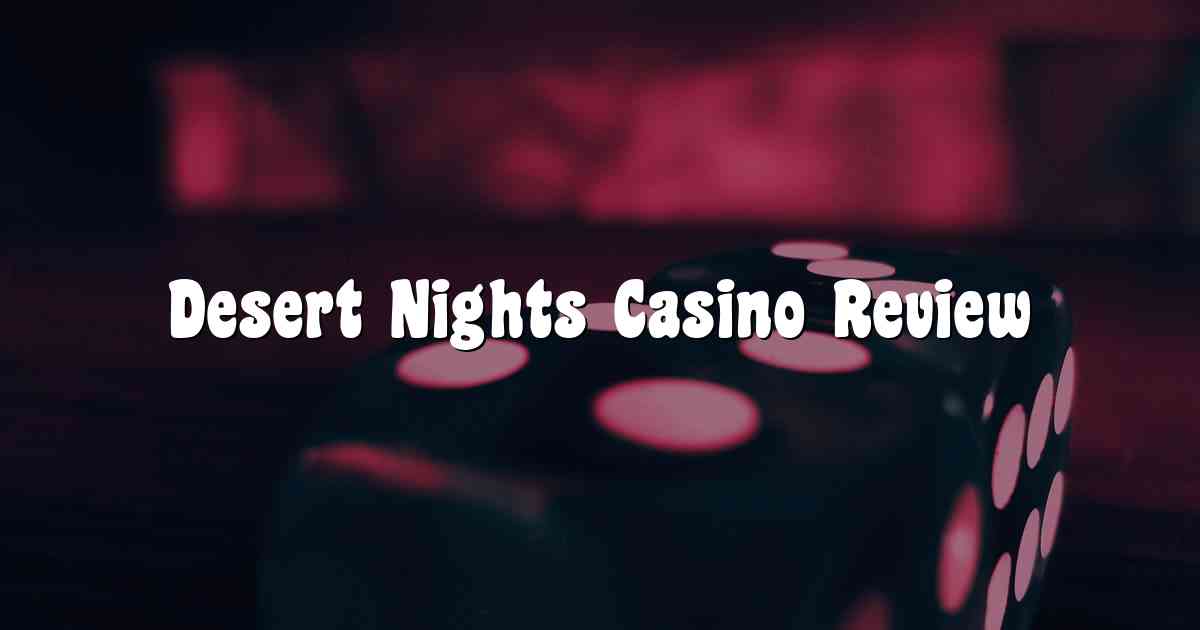 Desert Nights Casino Review