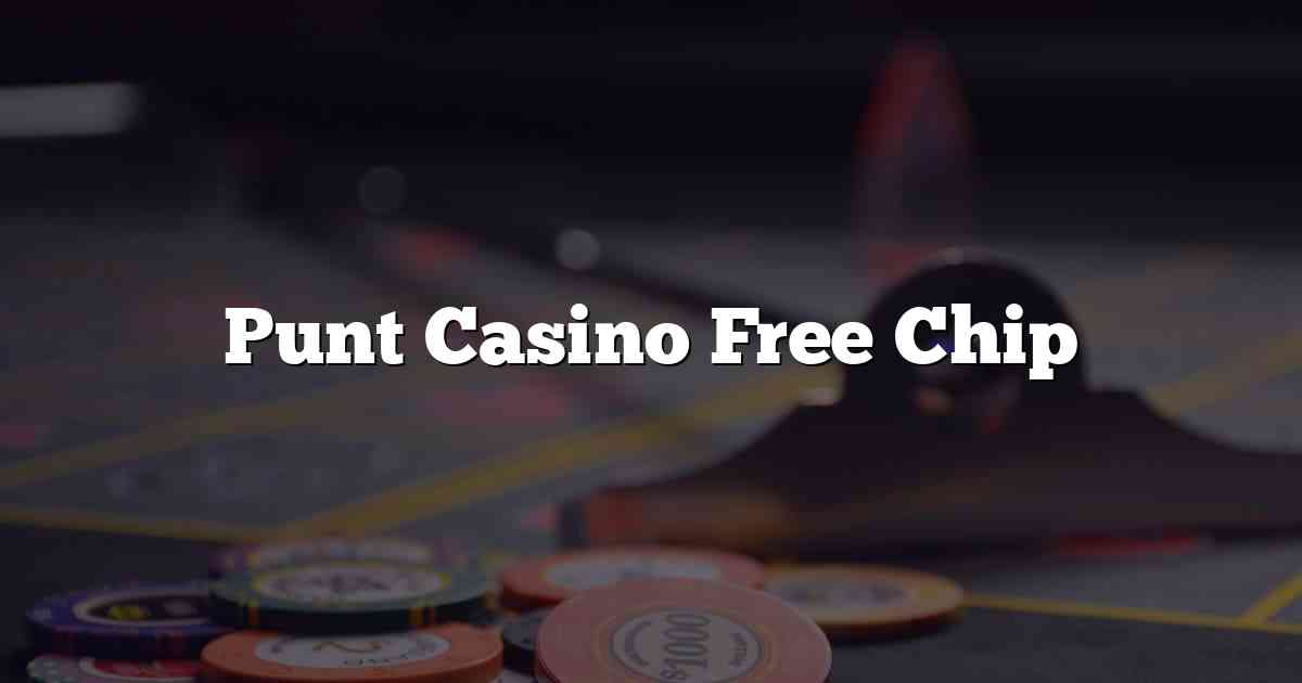 Punt Casino Free Chip