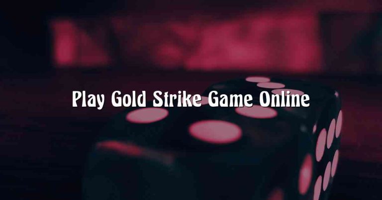 Play Gold Strike Game Online