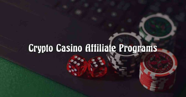 Crypto Casino Affiliate Programs