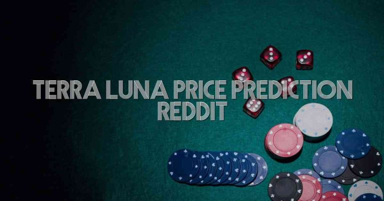 Terra Luna Price Prediction Reddit