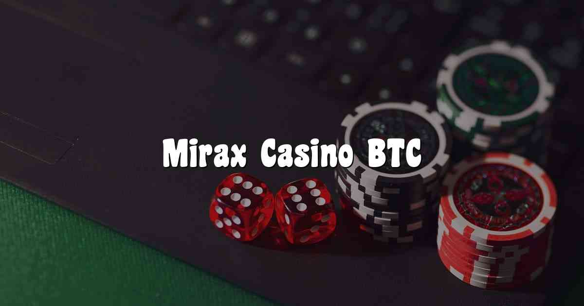 Mirax Casino BTC