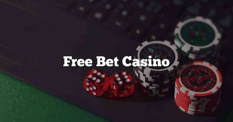 Free Bet Casino