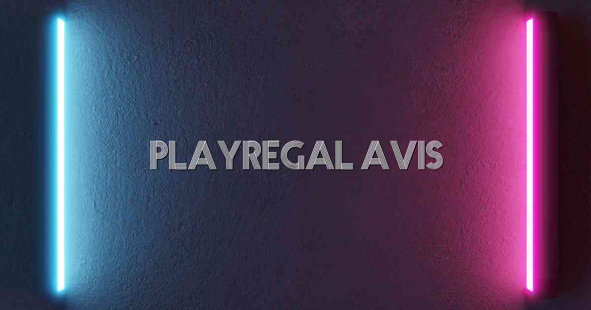 PlayRegal Avis